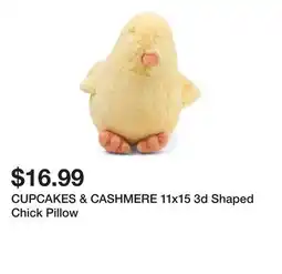 Marshalls CUPCAKES & CASHMERE 11x15 3d Shaped Chick Pillow offer