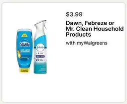 Walgreens Dawn, Febreze or Mr. Clean Household Products offer