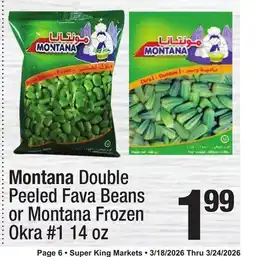 Super King Markets Montana Double Peeled Fava Beans or Montana Frozen Okra offer
