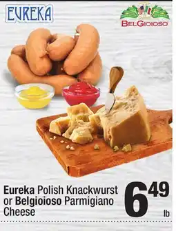 Super King Markets Eureka Polish Knackwurst or Belgioioso Parmigiano Cheese offer