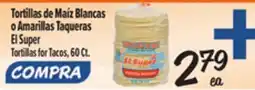 El Super Tortillas de Maíz Blancas o Amarillas Taqueras offer