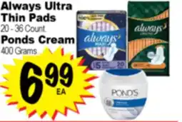 Superior Grocers Always Ultra Thin Pads 20 - 36 Count or Ponds Cream 400 Grams offer