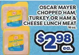 Torres Supermercado OSCAR MAYER CHOPPED HAM, TURKEY OR HAM & CHEESE LUNCH MEAT offer