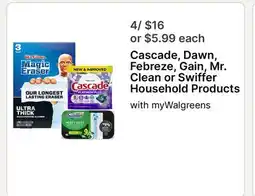 Walgreens Cascade, Dawn, Febreze, Gain, Mr. Clean or Swiffer Household Products offer