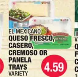 Carnicerias Jimenez EL MEXICANO QUESO FRESCO, CASERO, CREMOSO OR PANELA TRAYS offer