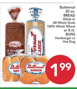 Pete's Fresh Market Butternut 20 oz. BREAD White or All Whole Grain 100% Whole Wheat or 8 ct. BUNS Hamburger or Hot Dog offer