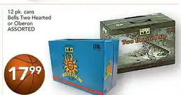 Pete's Fresh Market 12 pk. cans Bells Two Hearted or Oberon ASSORTED offer