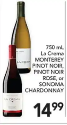 Pete's Fresh Market 750 mL La Crema MONTEREY PINOT NOIR, PINOT NOIR ROSE, or SONOMA CHARDONNAY offer