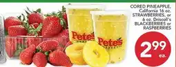 Pete's Fresh Market CORED PINEAPPLE, California 16 oz. STRAWBERRIES, or 6 oz. Driscoll's BLACKBERRIES or RASPBERRIES offer