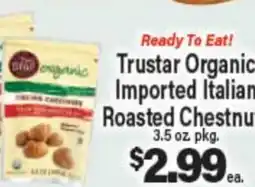 Angelo Caputo's Fresh Market Trustar Organic Imported Italian Roasted Chestnuts offer