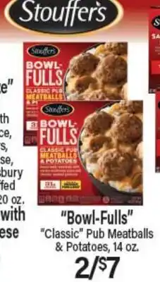Angelo Caputo's Fresh Market Stouffer's Bowl-Fulls Classic Pub Meatballs & Potatoes offer
