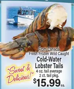 Angelo Caputo's Fresh Market From Canada Fresh Frozen Wild Caught Cold-Water Lobster Tails offer