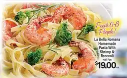 Angelo Caputo's Fresh Market La Bella Romana Homemade Pasta With Shrimp & Broccoli offer