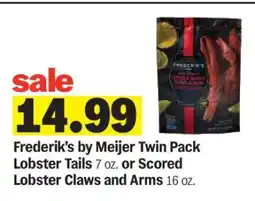 Meijer Frederik’s by Meijer Twin Pack Lobster Tails or Scored Lobster Claws and Arms offer