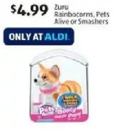 Aldi Zuru Rainbocorns, Pets Alive or Smashers offer