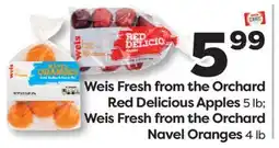 Weis Markets Weis Fresh from the Orchard Red Delicious Apples 5 lb Weis Fresh from the Orchard Navel Oranges 4 lb offer