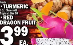 C Town •TURMERIC 6 Oz. Clamshell Tropical, Size 10 •RED DRAGON FRUIT offer