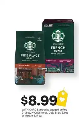 CVS Starbucks bagged coffee 9-12 oz, K-Cups 10 ct., Cold Brew 32 oz or instant 3.17 oz offer
