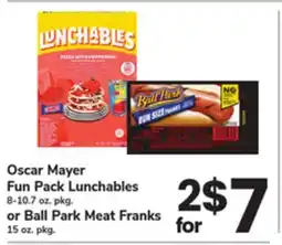 ACME Oscar Mayer Fun Pack Lunchables 8-10.7 oz. pkg. or Ball Park Meat Franks 15 oz. pkg offer