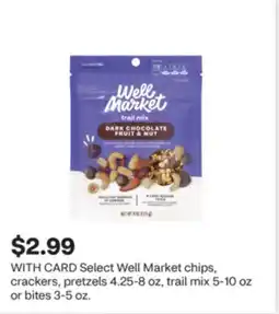 CVS Select Well Market chips, crackers, pretzels 4.25-8 oz, trail mix 5-10 oz or bites 3-5 oz offer