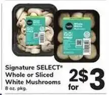 Safeway Signature SELECT Whole or Sliced White Mushrooms offer