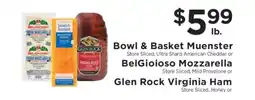 ShopRite Bowl & Basket Muenster, BelGioioso Mozzarella, Glen Rock Virginia Ham offer
