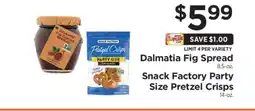 ShopRite Dalmatia Fig Spread / Snack Factory Party Size Pretzel Crisps offer