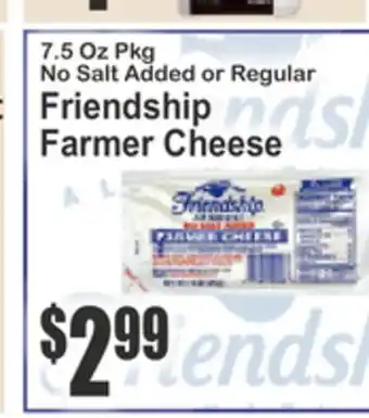 SuperFresh 7.5 Oz Pkg No Salt Added or Regular Friendship Farmer Cheese offer