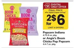 ACME Popcorn Indiana 4.75-6 oz. pkg. or Angie's Boom Chicka Pop Popcorn 4.4-7 oz. pkg offer