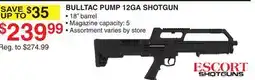 Dunham's Sports ESCORT SHOTGUNS BULLTAC PUMP 12GA SHOTGUN offer