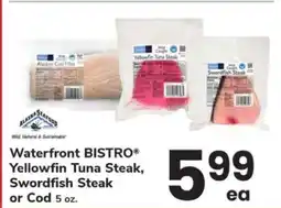Safeway Waterfront BISTRO Yellowfin Tuna Steak, Swordfish Steak or Cod offer
