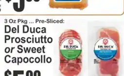 Food Universe 3 Oz Pkg ... Pre-Sliced: Del Duca Prosciutto or Sweet Capocollo offer