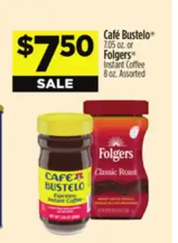 Dollar General Café Bustelo 7.05 oz. or Folgers Instant Coffee 8 oz offer