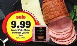 Meijer Frederik's by Meijer Boneless Quarter Ham offer