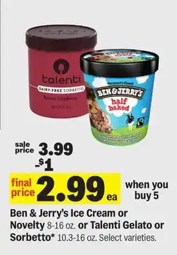 Meijer Ben & Jerry's Ice Cream or Novelty 8-16 oz. or Talenti Gelato or Sorbetto* 10.3-16 oz offer