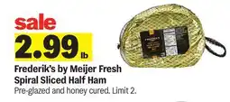 Meijer Frederik's by Meijer Fresh Spiral Sliced Half Ham offer