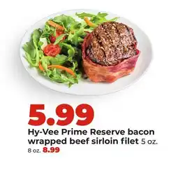 Hy-Vee Hy-Vee Prime Reserve bacon wrapped beef sirloin filet offer