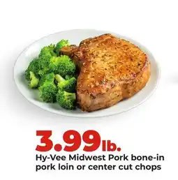 Hy-Vee Hy-Vee Midwest Pork bone-in pork loin or center cut chops offer