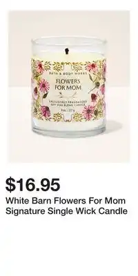 Bath & Body Works White Barn Flowers For Mom Signature Single Wick Candle offer