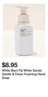Bath & Body Works White Barn Fiji White Sands Gentle & Clean Foaming Hand Soap offer