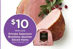 Ralphs Private Selection Boneless Quarter Sliced Hams offer