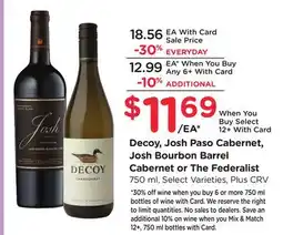 Ralphs Decoy, Josh Paso Cabernet, Josh Bourbon Barrel Cabernet or The Federalist offer