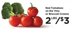 Food 4 Less Red Tomatoes on the Vine or Broccoli Crowns offer