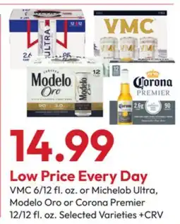 Stater Bros VMC 6/12 fl. oz. or Michelob Ultra, Modelo Oro or Corona Premier 12/12 fl. oz offer