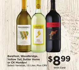Ralphs Barefoot, Woodbridge, Yellow Tail, Sutter Home or CK Mondavi offer