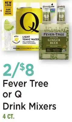 Heinen's Fever Tree or Q Drink Mixers offer