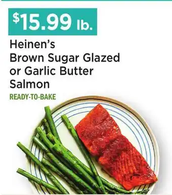 Heinen's Heinen's Brown Sugar Glazed or Garlic Butter Salmon offer