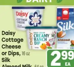 Tony’s Fresh Market Daisy Cottage Cheese or Dips, 16 oz Silk Almond Milk, 64oz offer