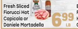 Tony’s Fresh Market Fresh Sliced Fiorucci Hot Capicola or Daniele Mortadella offer