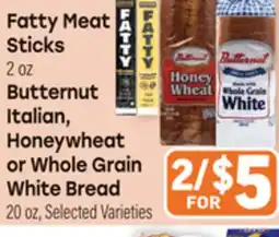 Tony’s Fresh Market Fatty Meat Sticks 2 oz Butternut Italian, Honeywheat or Whole Grain White Bread 20 oz offer